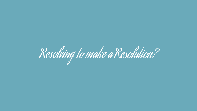 Resolving to make a Resolution?